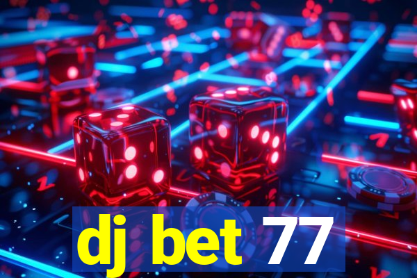 dj bet 77